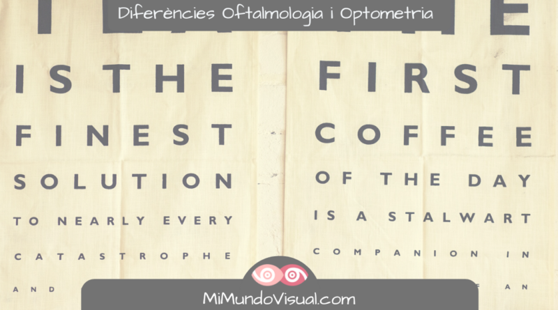 Quines Són Diferències Entre L’Oftalmologia I L’Optometria - MiMundoVisual.com