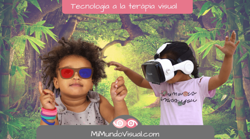 Noves Tecnologies Per A La Teràpia Visual A Casa - MiMundoVisual.com