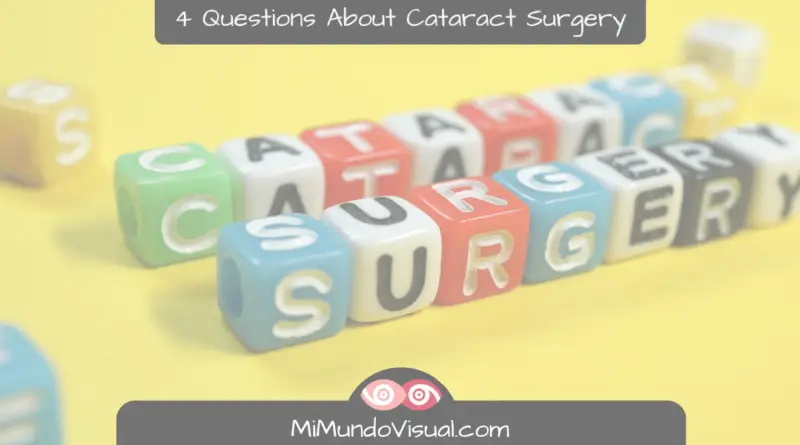 4 Questions About Cataract Surgery