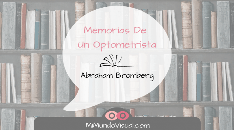 Reseña - Memorias de un Optometrista de Abraham Bromberg - mimundovisual.com