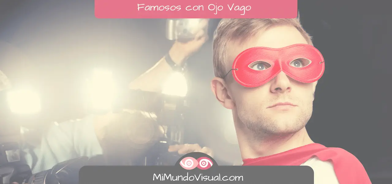 Famosos Con Ojo Vago - MiMundoVisual.com